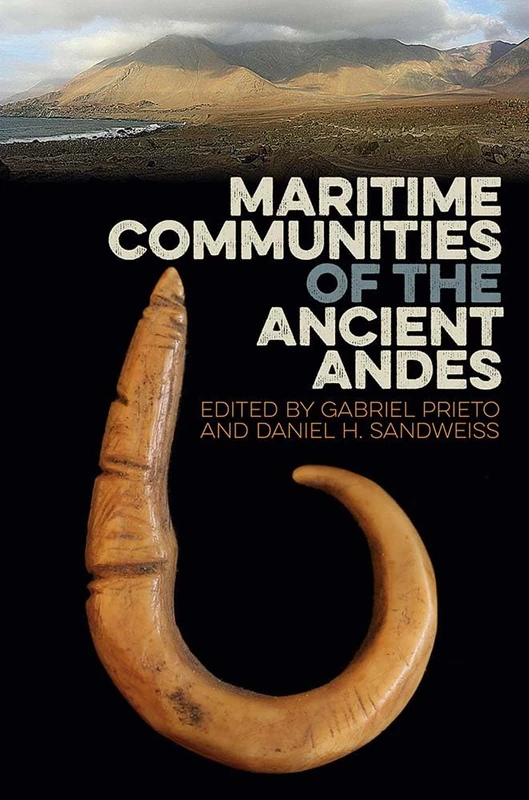 Maritime Communities of the Ancient Andes (Society and Ecology in Island and Coastal Archaeology)