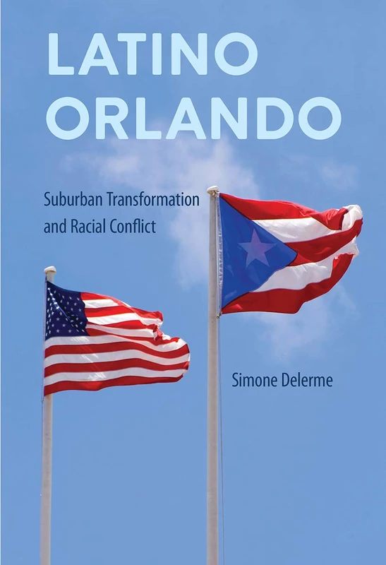 Latino Orlando: Suburban Transformation and Racial Conflict (Southern Dissent) - Image 1