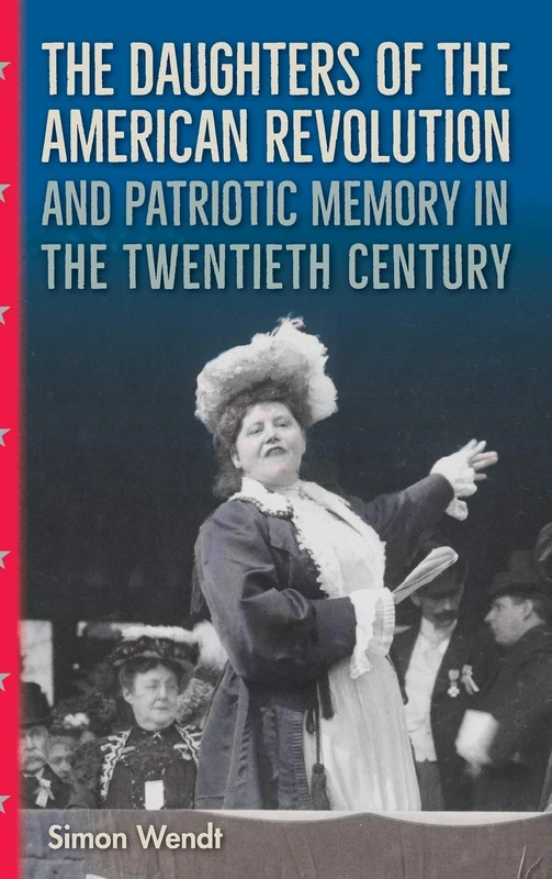 The Daughters of the American Revolution and Patriotic Memory in the Twentieth Century - Image 1