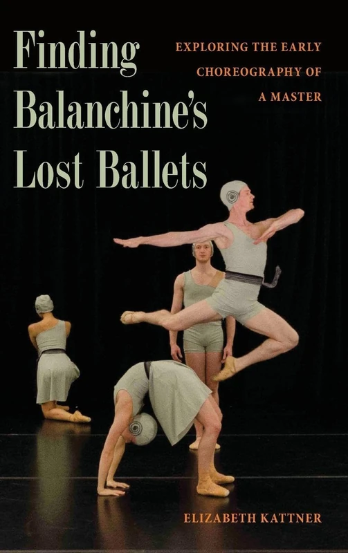 Finding Balanchine's Lost Ballets: Exploring the Early Choreography of a Master - Image 1