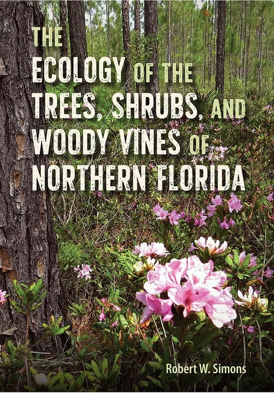 The Ecology of the Trees, Shrubs, and Woody Vines of Northern Florida - Image 1