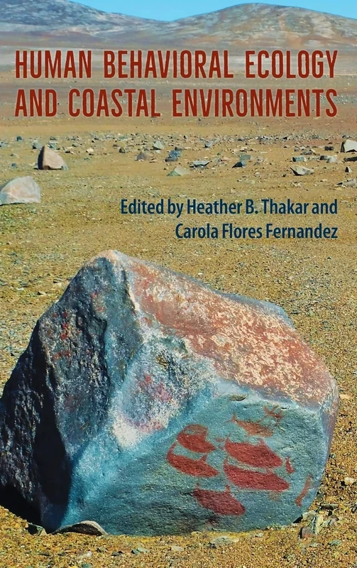 Human Behavioral Ecology and Coastal Environments (Society and Ecology in Island and Coastal Archaeology)
