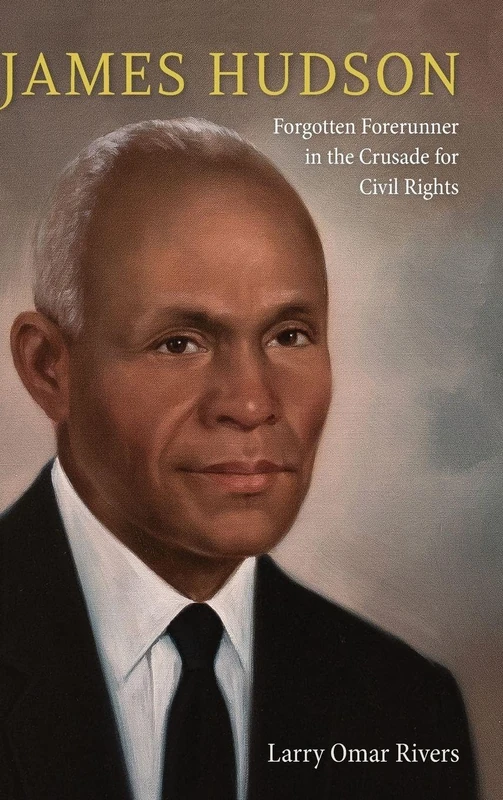 James Hudson: Forgotten Forerunner in the Crusade for Civil Rights