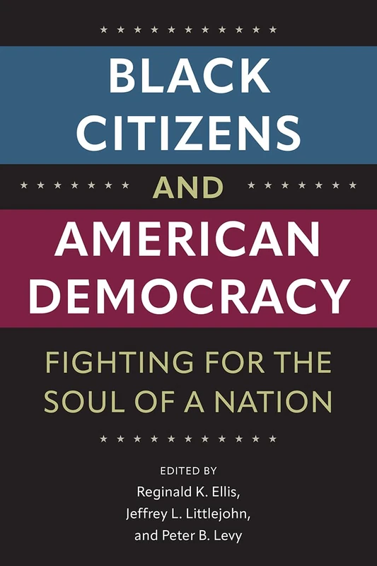 Black Citizens and American Democracy: Fighting for the Soul of a Nation
