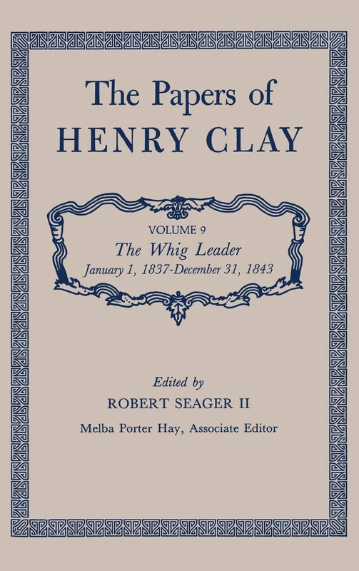The Papers of Henry Clay: The Whig Leader, January 1, 1837-December 31, 1843: 9 - Image 1