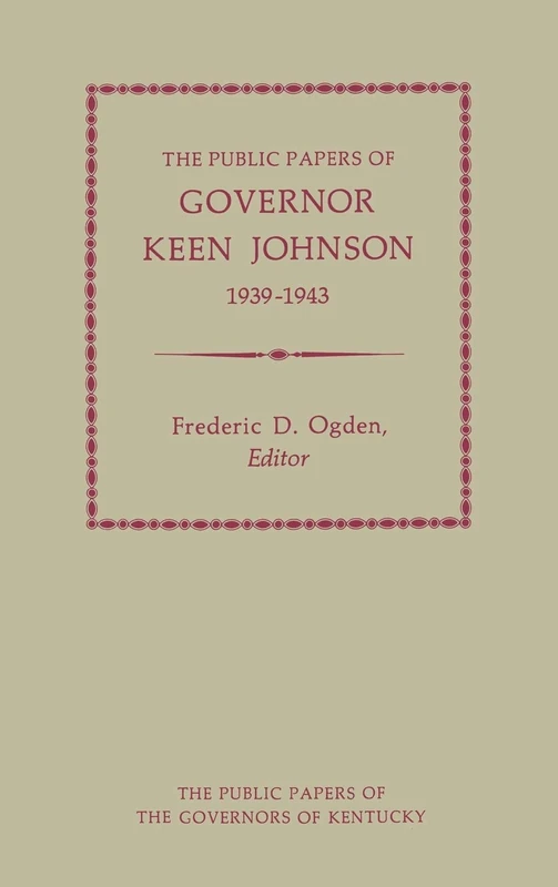 The Public Papers of Governor Keen Johnson, 1939-1943 (Public Papers of the Governors of Kentucky) - Image 1