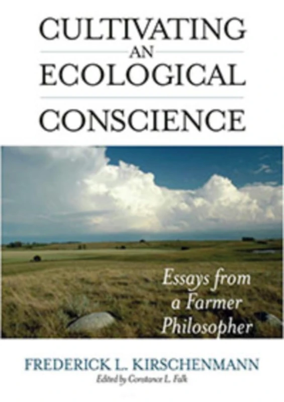 Cultivating an Ecological Conscience: Essays from a Farmer Philosopher (Culture of the Land) - Image 1