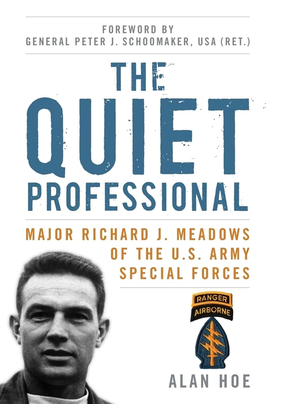 The Quiet Professional: Major Richard J. Meadows of the U.S. Army Special Forces (American Warriors Series) - Image 1