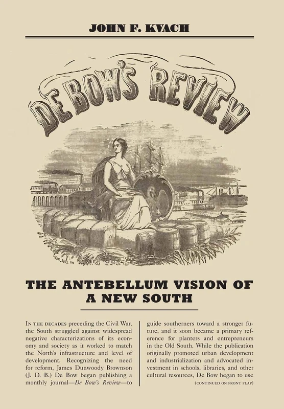 De Bow's Review: The Antebellum Vision of a New South (New Directions in Southern History)