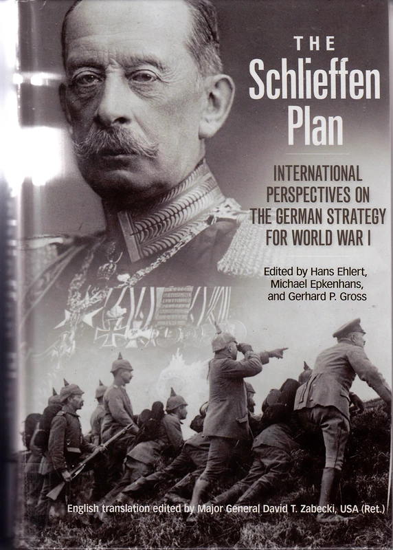 The Schlieffen Plan: International Perspectives on the German Strategy for World War I (Foreign Military Studies)