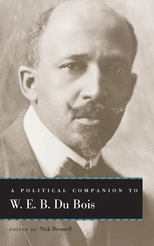 A Political Companion to W. E. B. Du Bois (Political Companions to Great American Authors)