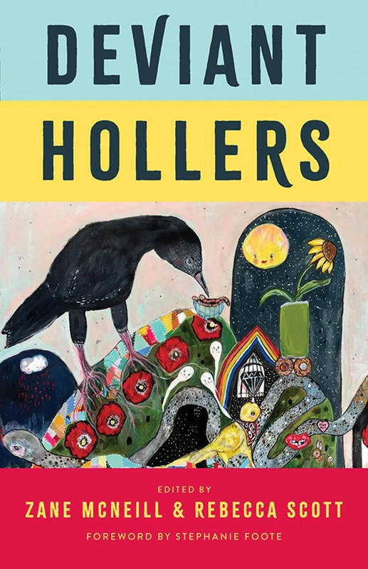 Deviant Hollers: Queering Appalachian Ecologies for a Sustainable Future (Appalachian Futures: Black, Native, and Queer Voices)