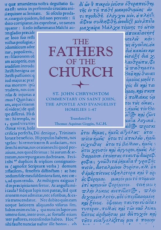 Commentary on St John the Apostle Evangelist 1-49 (The Fathers of the Church, 33): Homilies 1-47, Vol. 33