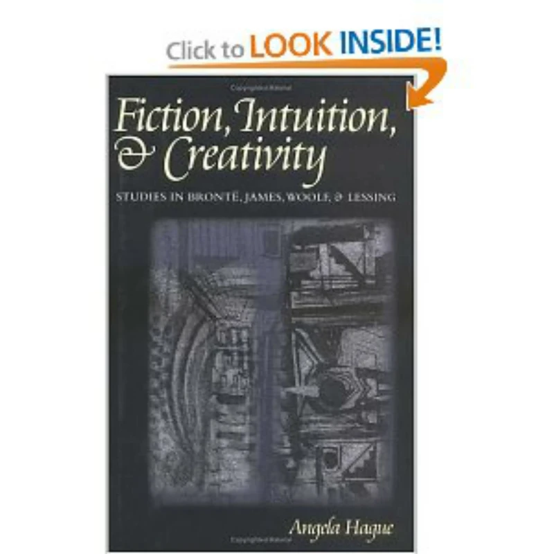 Fiction, Intuition and Creativity: Studies in Bronte, James, Woolf and Lessing - Image 1