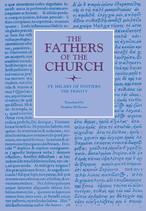 St Hilary of Poitiers: The Trinity: Vol. 25 (The Fathers of the Church)