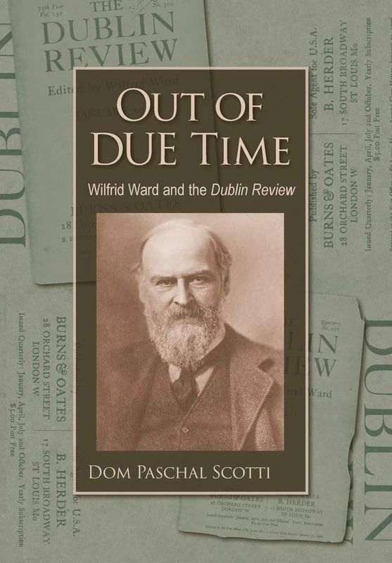 Out of Due Time: Wilfrid Ward and the Dublin Review