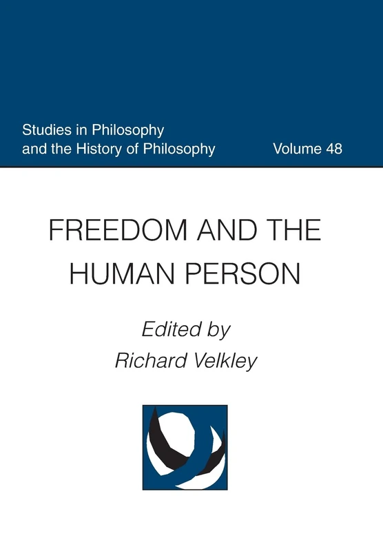 Freedom and the Human Person (Studies in Philosophy & the History of Philosophy)