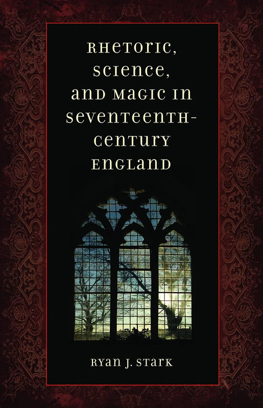 Rhetoric, Science, and Magic in Seventeenth-century England