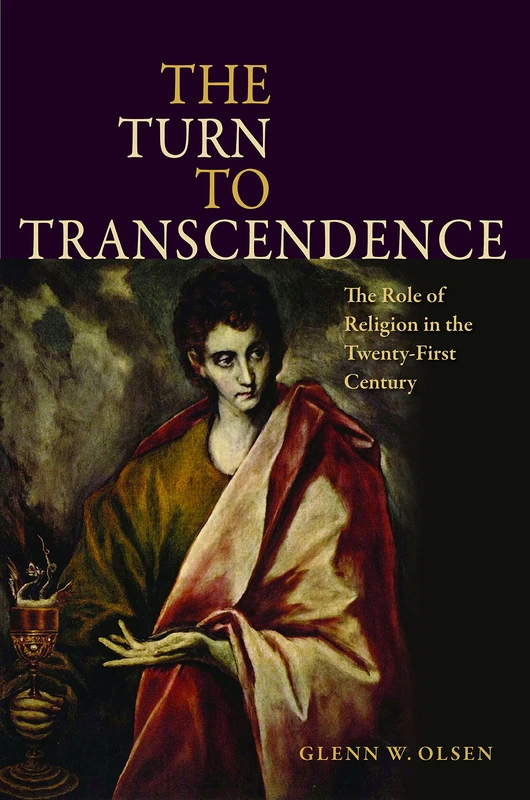 The Turn to Transcendence: The Role of Religion in the Twenty-First Century