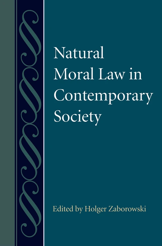 Natural Moral Law in Contemporary Society (Studies in Philosophy & the History of Philosophy): 53