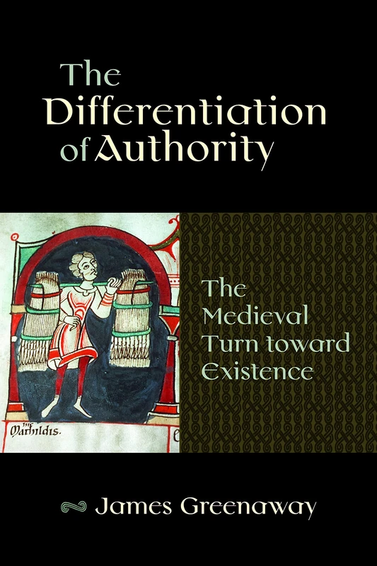 The Differentiation of Authority: The Medieval Turn Toward Existence