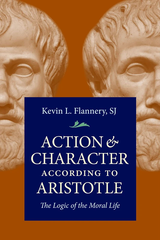 Action Character Aristotle: The Logic of the Moral Life