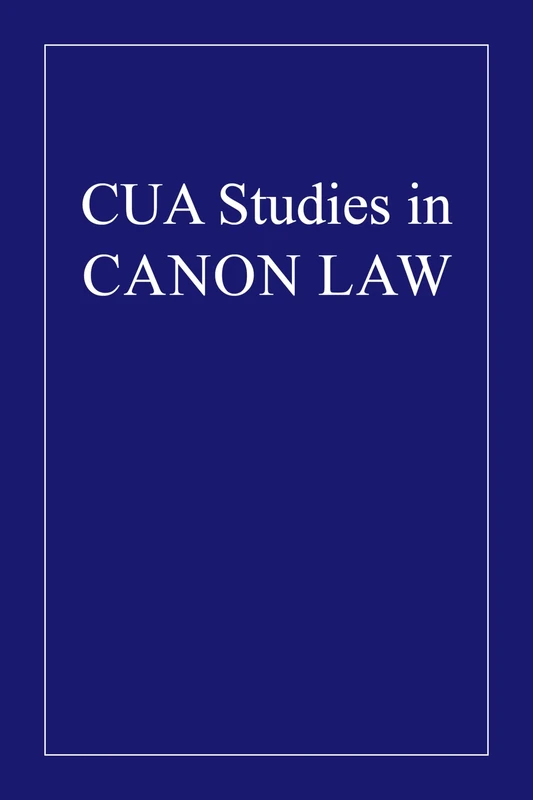 The Approbation of Religious Institutes (CUA Studies in Canon Law)