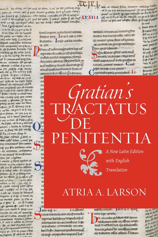 Gratian's Tractatus de penitentia: A New Latin Edition with English Translation (Studies in Medieval and Early modern Canon Law)