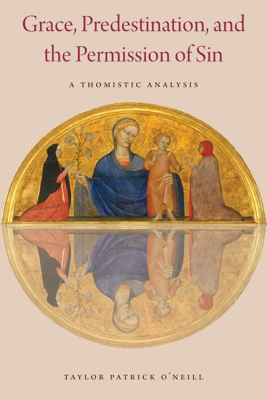 Grace, Predestination, and the Permission of Sin: A Thomistic Analysis