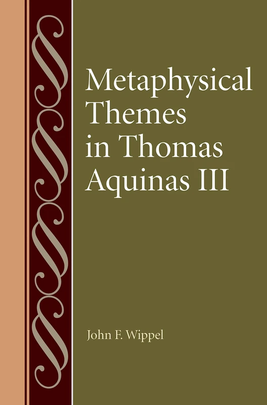 Metaphysical Themes in Thomas Aquinas III (Studies in Philosophy and the History of Philosophy)