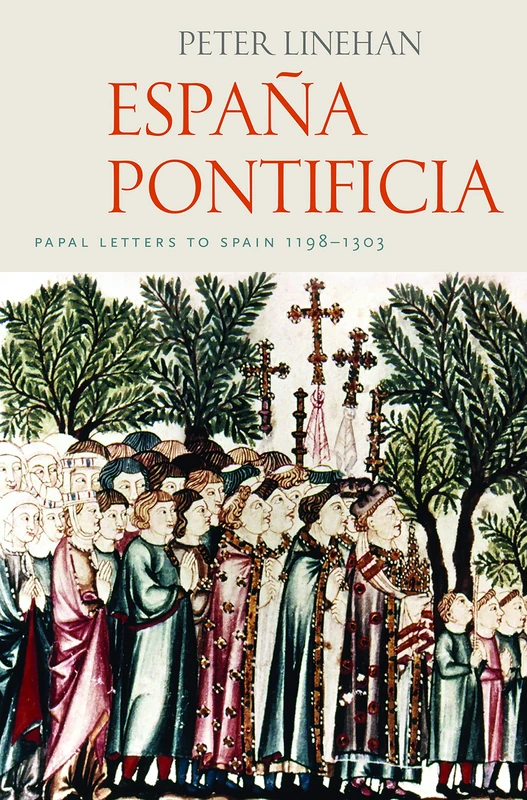 Espana Pontifica: Papal Letters to Spain 1198-1303 (Studies in Medieval and Early Modern Canon Law)