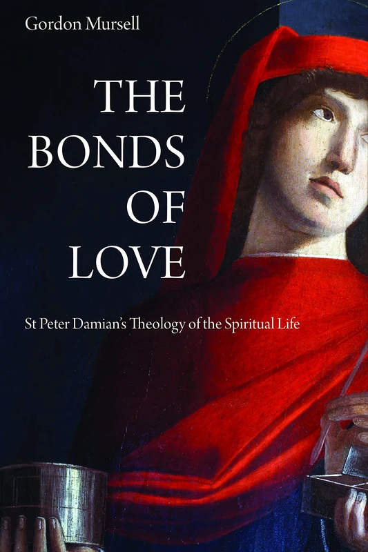 The Bonds of Love: St. Peter Damian's Theology of the Spiritual Life - Image 1