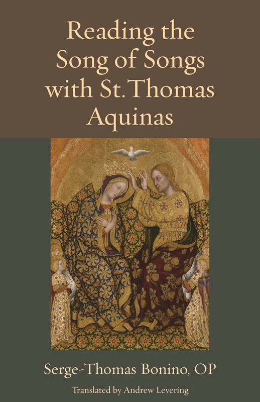 Reading the Song of Songs with St. Thomas Aquinas (Thomistic Ressourcement Series)