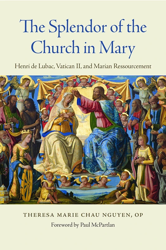 The Splendor of the Church in Mary: Henri De Lubac, Vatican II and Marian Ressourcement