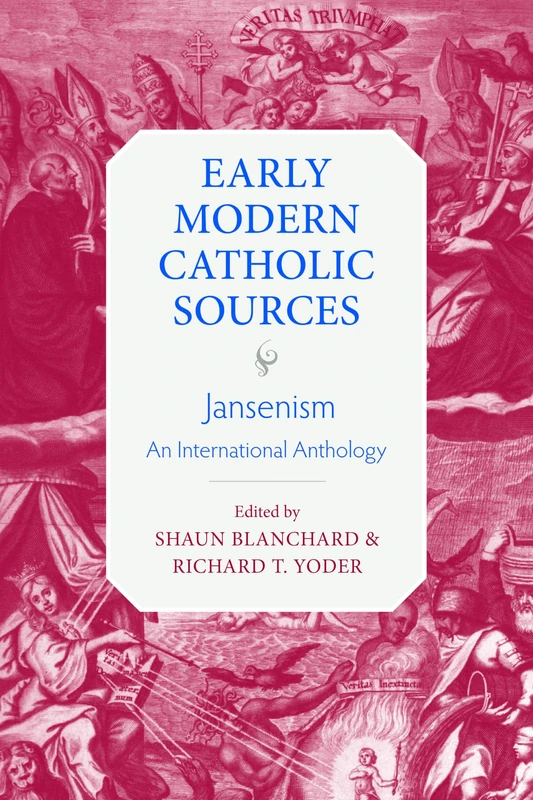 Jansensim: An International Anthology: 10 (Early Modern Catholic Sources)