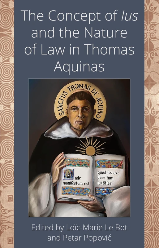 The Concept of Ius and the Nature of Law in Thomas Aquinas