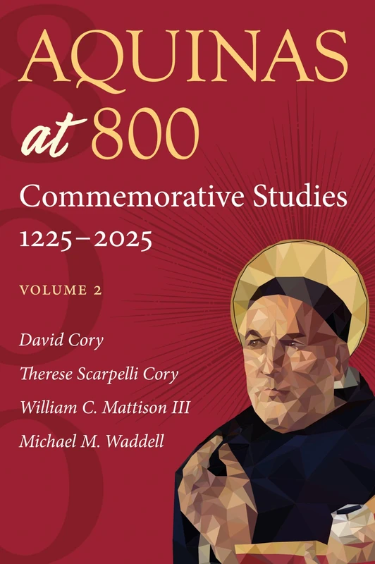 Aquinas at 800 (Volume 2): Commemorative Studies 1225–2025