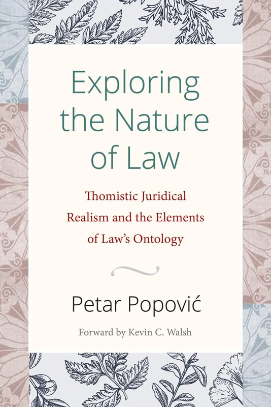 Exploring the Nature of Law: Thomistic Juridical Realism and the Elements of Law's Ontology