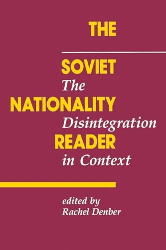 The Soviet Nationality Reader: The Disintegration In Context