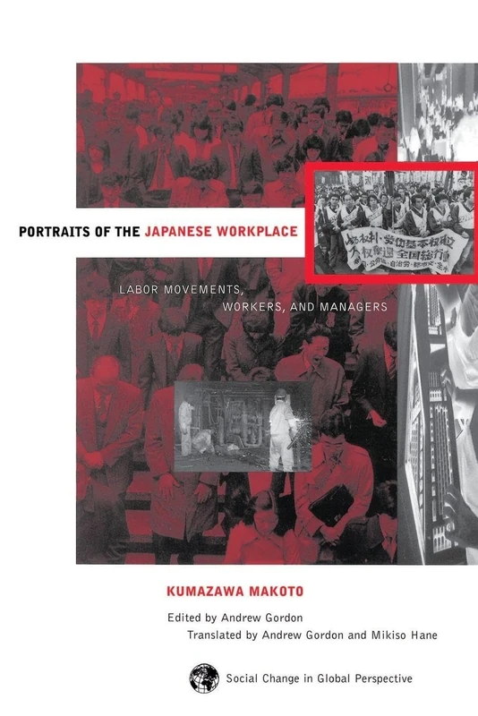 Portraits Of The Japanese Workplace: Labor Movements, Workers, And Managers (Social Change in Global Perspective)