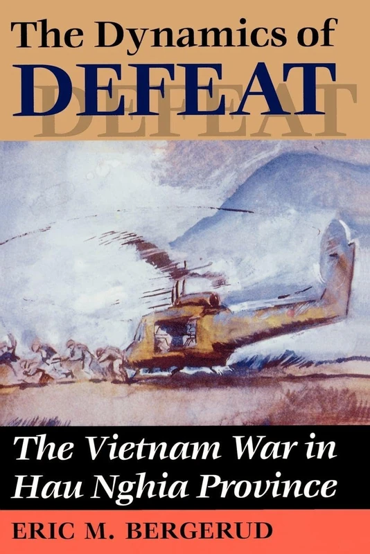 The Dynamics Of Defeat: The Vietnam War In Hau Nghia Province
