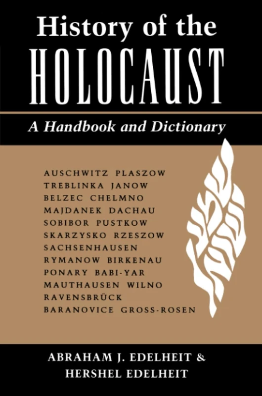 History Of The Holocaust: A Handbook And Dictionary