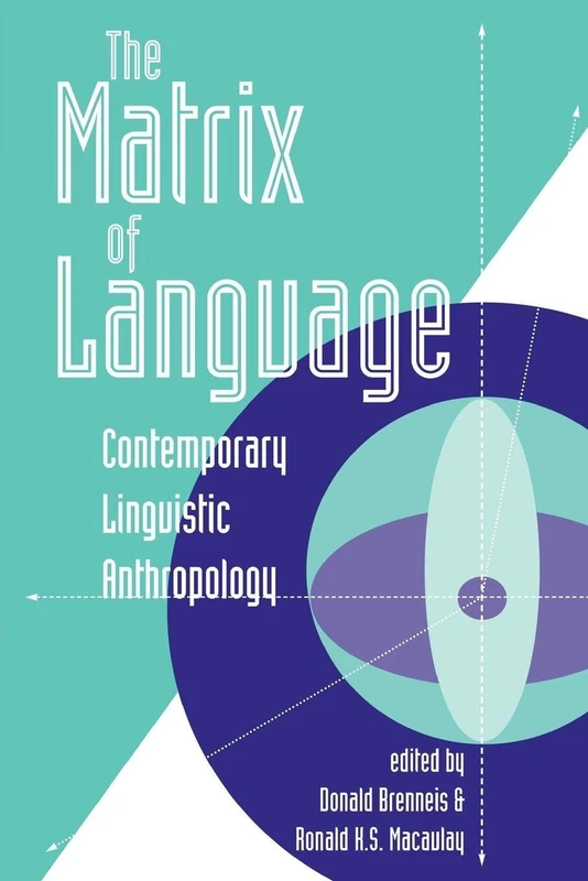 The Matrix Of Language: Contemporary Linguistic Anthropology - Image 1
