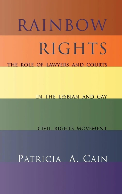 Rainbow Rights: The Role of Lawyers and Courts in the Lesbian and Gay Civil Rights Movement (New Perspectives on Law, Culture, & Society) - Image 1
