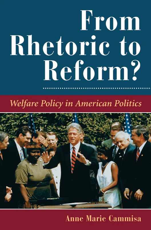 From Rhetoric To Reform?: Welfare Policy In American Politics (Dilemmas in American Politics)