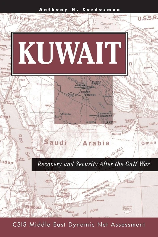 Kuwait: Recovery And Security After The Gulf War (CSIS Middle East Dynamic Net Assessment)