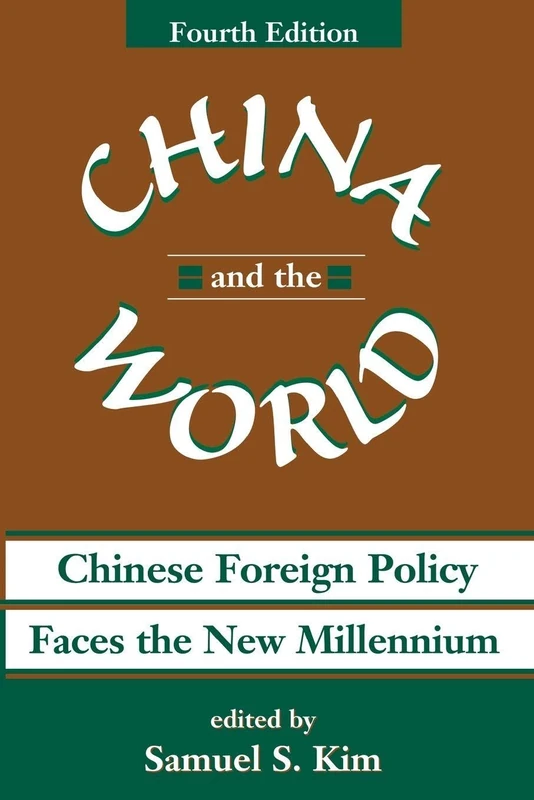 China And The World: Chinese Foreign Policy Faces The New Millennium