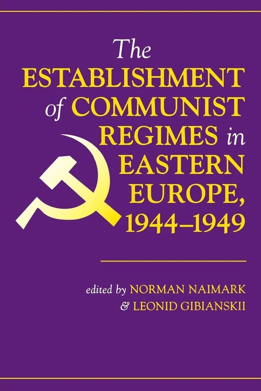 The Establishment Of Communist Regimes In Eastern Europe, 1944-1949