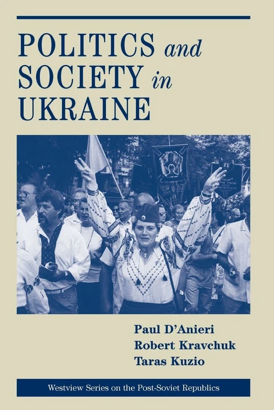 Politics And Society In Ukraine (Westview Series on the Post-Soviet Republics)