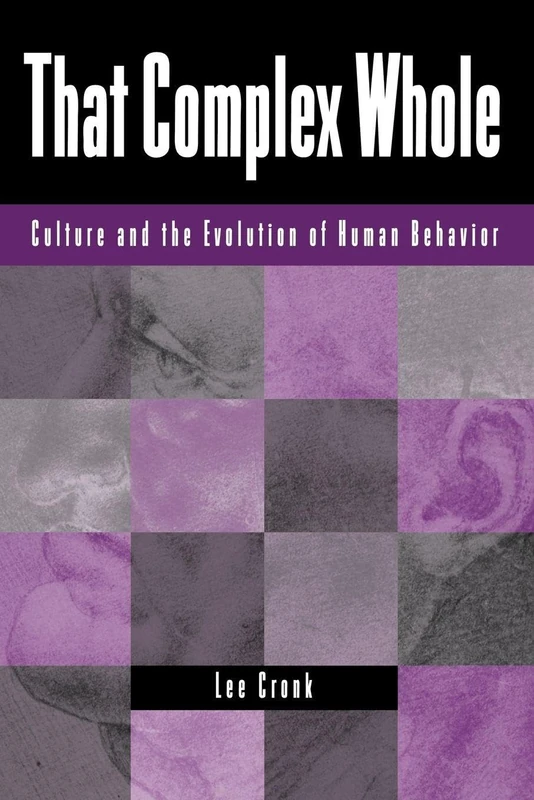 That Complex Whole: Culture And The Evolution Of Human Behavior